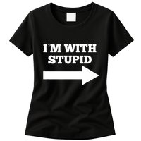 IM With Stupid Arrow Pointing Right Funny IM With Stupid Womens T-Shirt