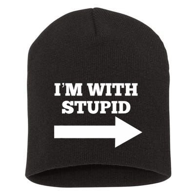IM With Stupid Arrow Pointing Right Funny IM With Stupid Short Acrylic Beanie