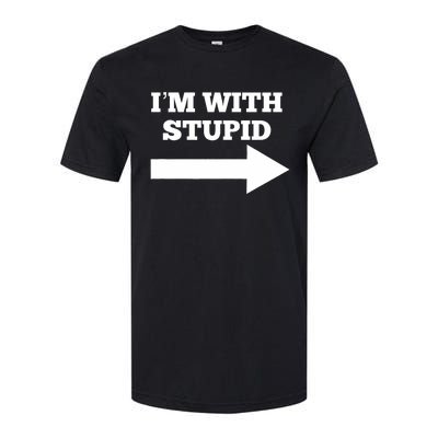 IM With Stupid Arrow Pointing Right Funny IM With Stupid Softstyle CVC T-Shirt