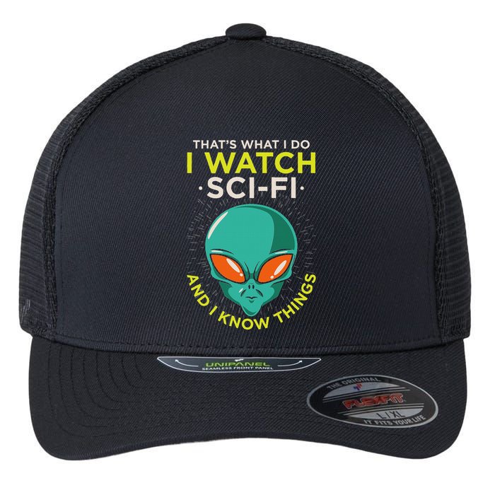 I Watch Sci Fi And I Know Things Flexfit Unipanel Trucker Cap