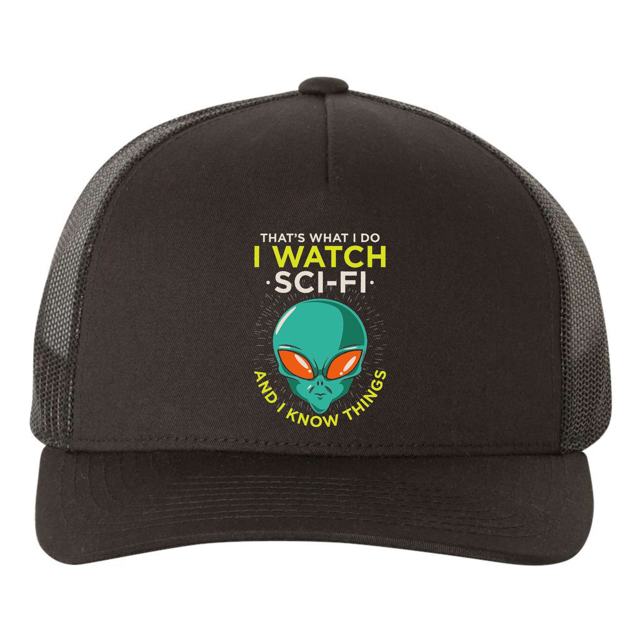 I Watch Sci Fi And I Know Things Yupoong Adult 5-Panel Trucker Hat