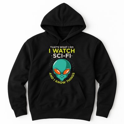I Watch Sci Fi And I Know Things Hoodie