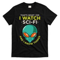 I Watch Sci Fi And I Know Things T-Shirt