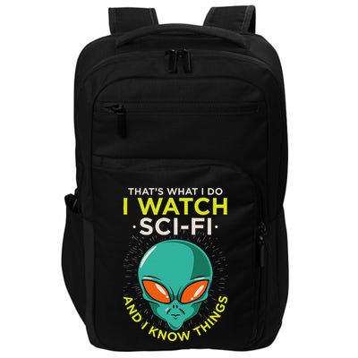 I Watch Sci Fi And I Know Things Impact Tech Backpack
