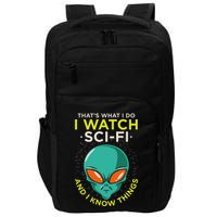 I Watch Sci Fi And I Know Things Impact Tech Backpack