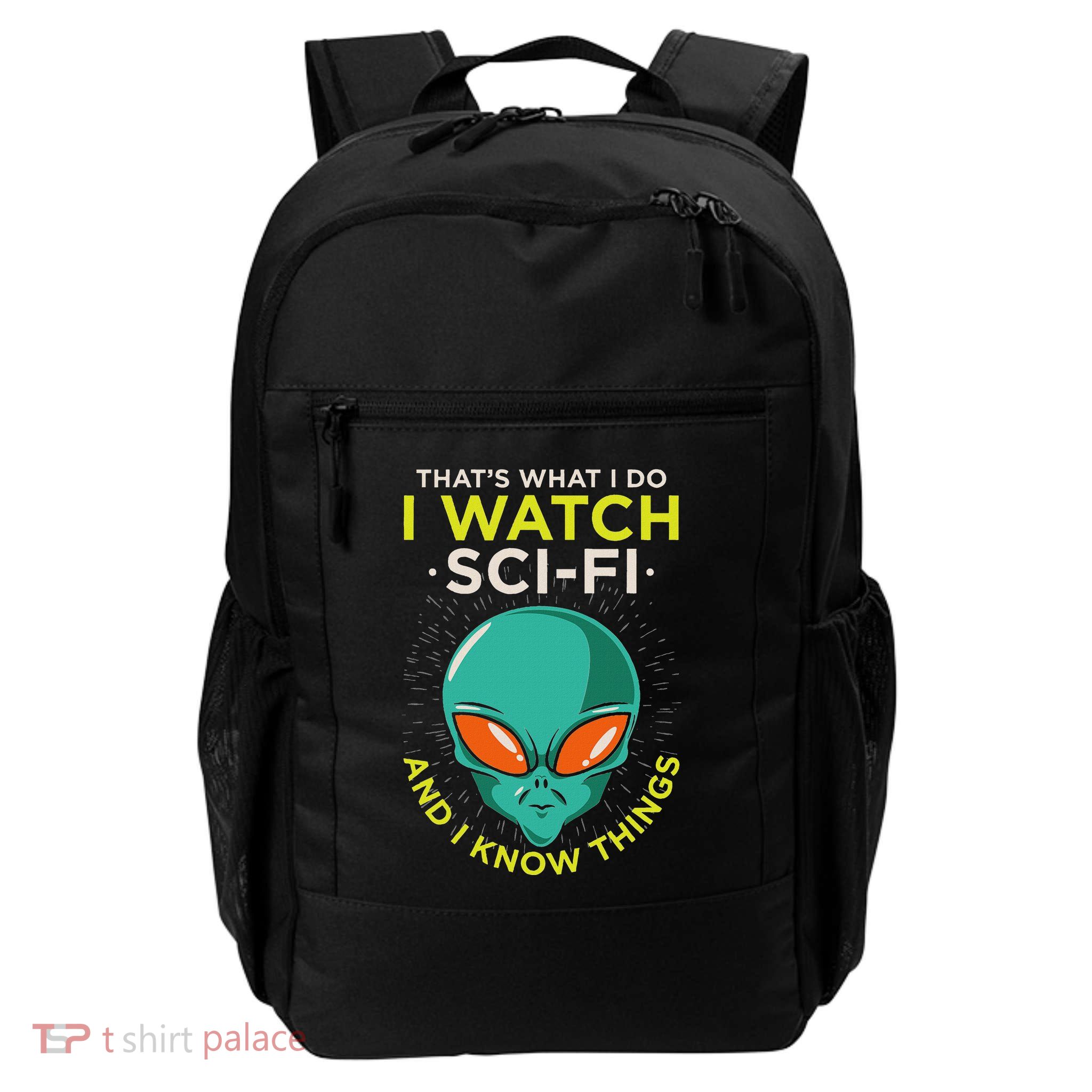 I Watch Sci Fi And I Know Things Daily Commute Backpack