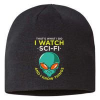 I Watch Sci Fi And I Know Things Sustainable Beanie