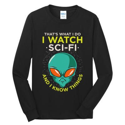 I Watch Sci Fi And I Know Things Tall Long Sleeve T-Shirt