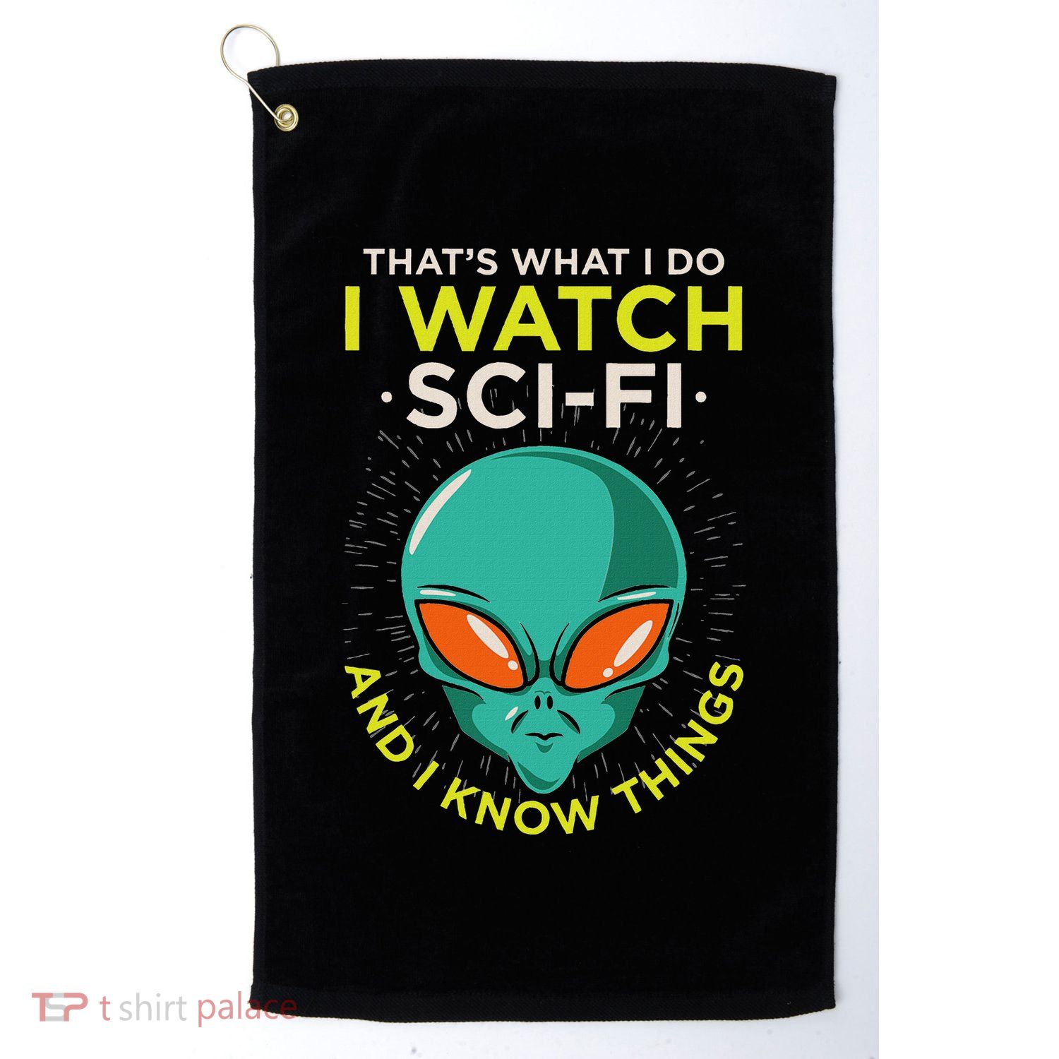 I Watch Sci Fi And I Know Things Golf Towel