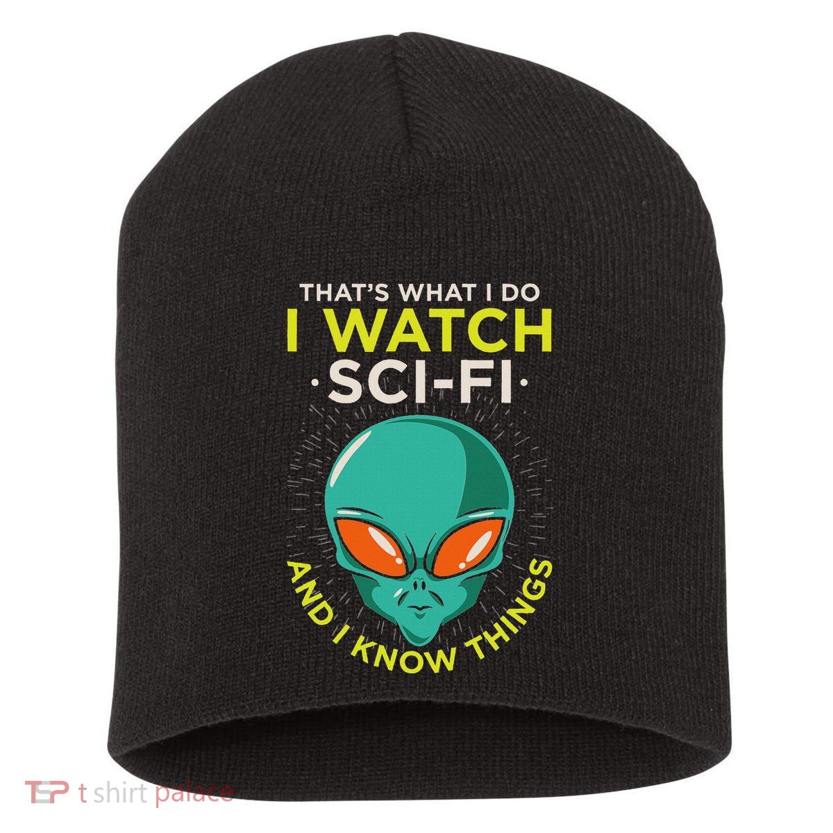 I Watch Sci Fi And I Know Things Short Acrylic Beanie
