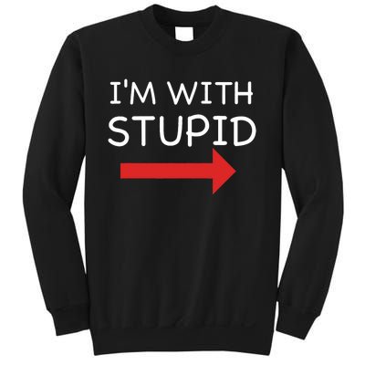 IM With Stupid Funny Sweatshirt