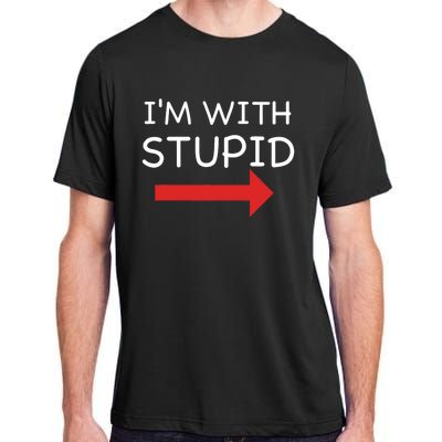 IM With Stupid Funny Adult ChromaSoft Performance T-Shirt