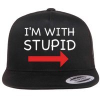 IM With Stupid Funny Flat Bill Trucker Hat