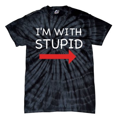 IM With Stupid Funny Tie-Dye T-Shirt