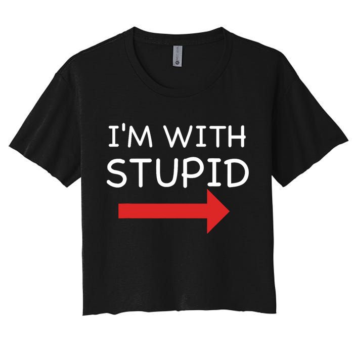 IM With Stupid Funny Women's Crop Top Tee