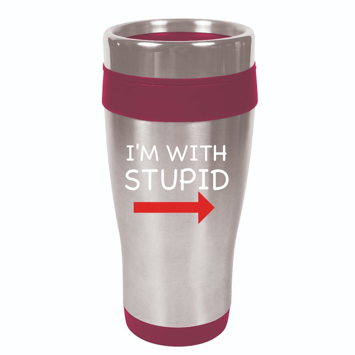 IM With Stupid Funny 16oz Travel Tumbler