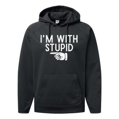 IM With Stupid Left Pointing Hand Funny Friend Or Family Performance Fleece Hoodie