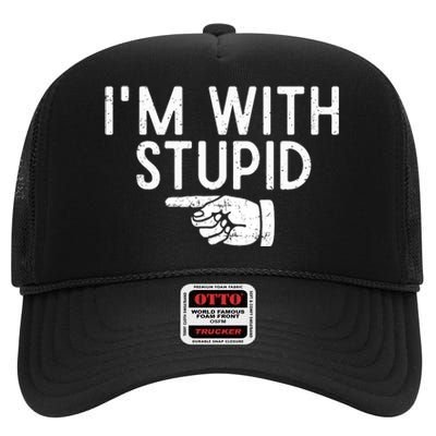 IM With Stupid Left Pointing Hand Funny Friend Or Family High Crown Mesh Back Trucker Hat