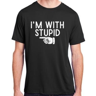 IM With Stupid Left Pointing Hand Funny Friend Or Family Adult ChromaSoft Performance T-Shirt