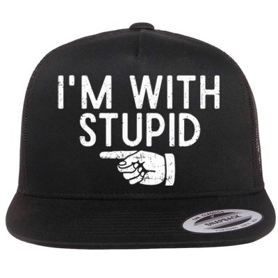 IM With Stupid Left Pointing Hand Funny Friend Or Family Flat Bill Trucker Hat