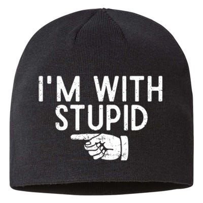 IM With Stupid Left Pointing Hand Funny Friend Or Family Sustainable Beanie