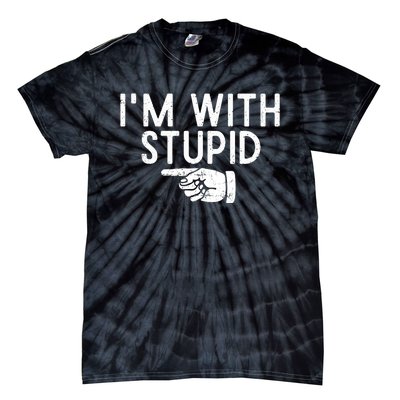 IM With Stupid Left Pointing Hand Funny Friend Or Family Tie-Dye T-Shirt