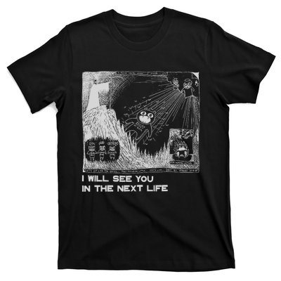 I Will See You In The Next Life Outfits Radio Music 80s 90s T-Shirt