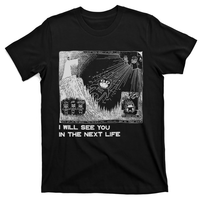 I Will See You In The Next Life Outfits Radio Music 80s 90s T-Shirt