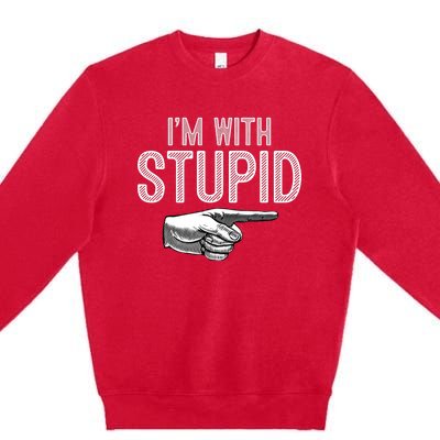 Im With Stupid Funny Couples Im With Stupid Premium Crewneck Sweatshirt