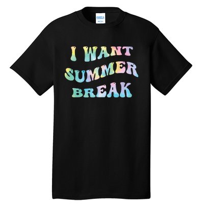 I Want Summer Break Teacher Last Day Of School Groovy Tall T-Shirt