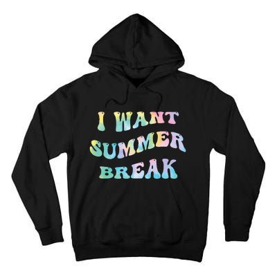 I Want Summer Break Teacher Last Day Of School Groovy Tall Hoodie