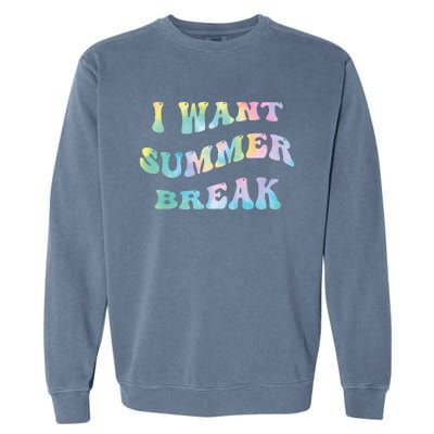 I Want Summer Break Teacher Last Day Of School Groovy Garment-Dyed Sweatshirt