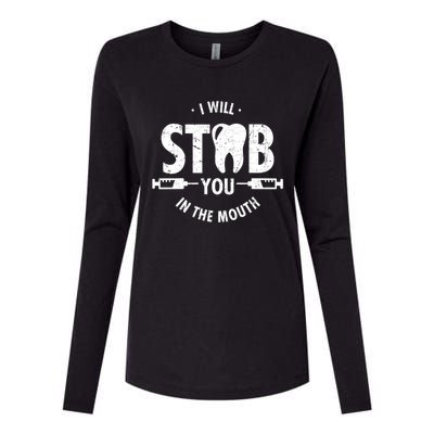 I Will Stab You In The Mouth Dentist Ortho Dentistry Doctor Gift Womens Cotton Relaxed Long Sleeve T-Shirt