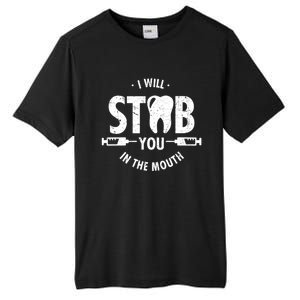 I Will Stab You In The Mouth Dentist Ortho Dentistry Doctor Gift Tall Fusion ChromaSoft Performance T-Shirt