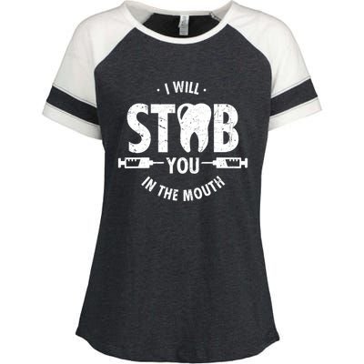 I Will Stab You In The Mouth Dentist Ortho Dentistry Doctor Gift Enza Ladies Jersey Colorblock Tee