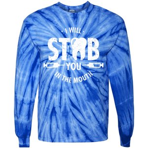 I Will Stab You In The Mouth Dentist Ortho Dentistry Doctor Gift Tie-Dye Long Sleeve Shirt