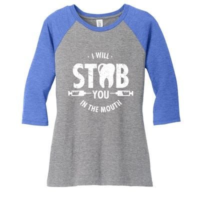 I Will Stab You In The Mouth Dentist Ortho Dentistry Doctor Gift Women's Tri-Blend 3/4-Sleeve Raglan Shirt