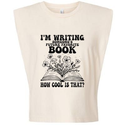 IM Writing Someone’S Future Favorite Book How Cool Is That Garment-Dyed Women's Muscle Tee