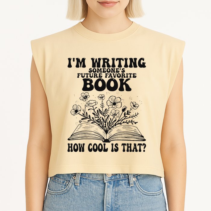 IM Writing Someone’S Future Favorite Book How Cool Is That Garment-Dyed Women's Muscle Tee