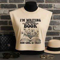 IM Writing Someone’S Future Favorite Book How Cool Is That Garment-Dyed Women's Muscle Tee