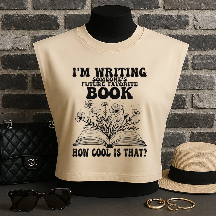 IM Writing Someone’S Future Favorite Book How Cool Is That Garment-Dyed Women's Muscle Tee