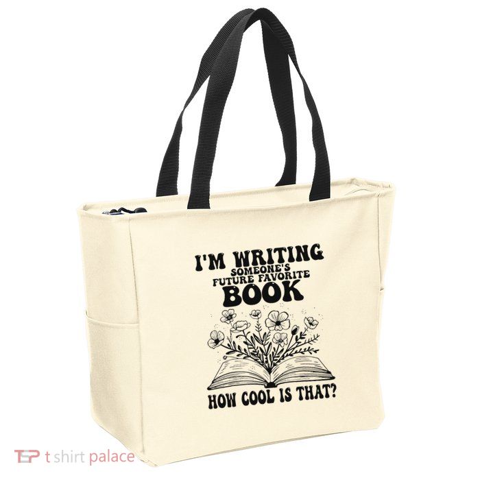 IM Writing Someone’S Future Favorite Book How Cool Is That Zip Tote Bag