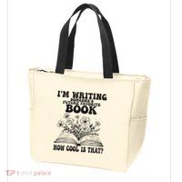 IM Writing Someone’S Future Favorite Book How Cool Is That Zip Tote Bag