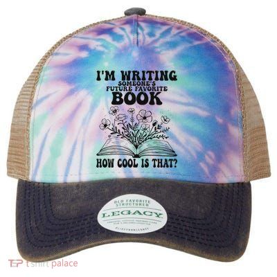 IM Writing Someone’S Future Favorite Book How Cool Is That Legacy Tie Dye Trucker Hat