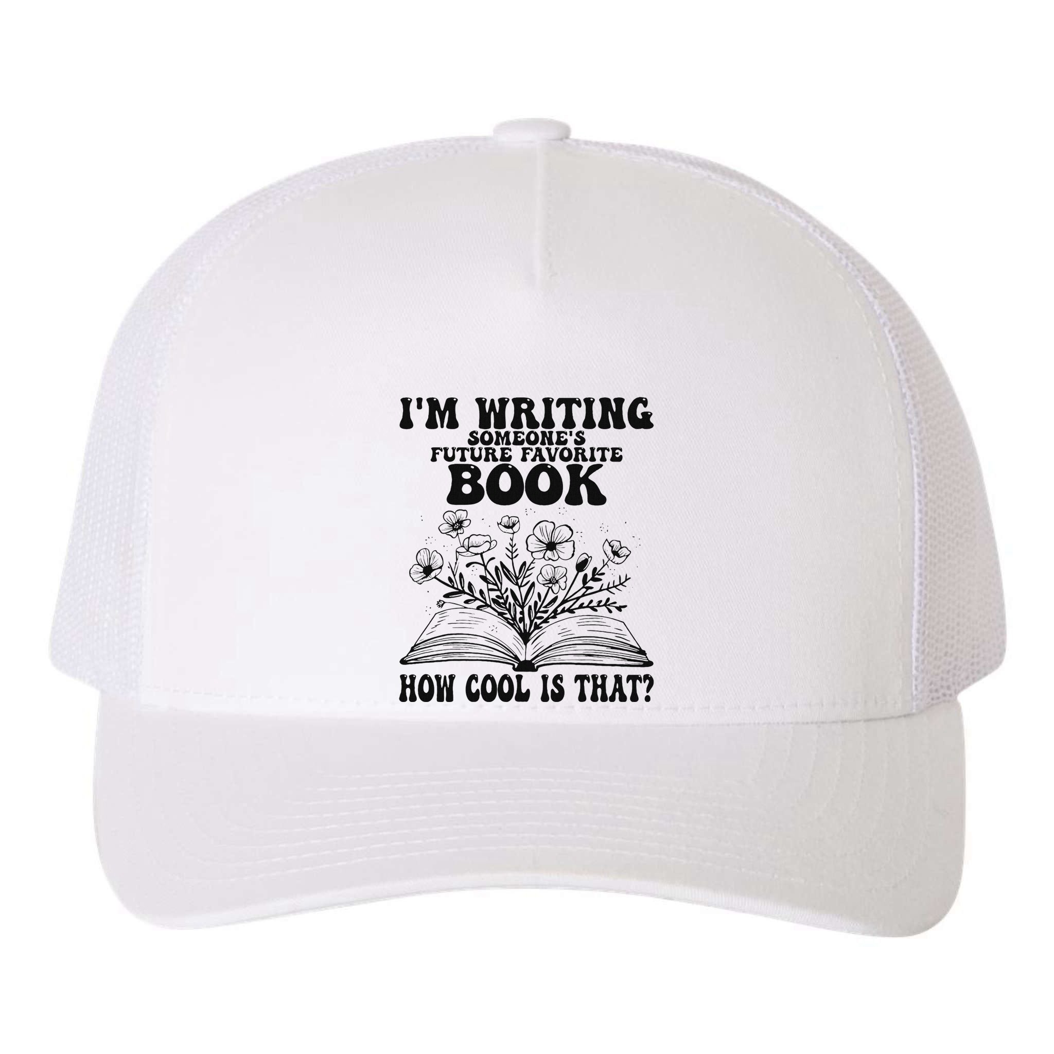 IM Writing Someone’S Future Favorite Book How Cool Is That Yupoong Adult 5-Panel Trucker Hat
