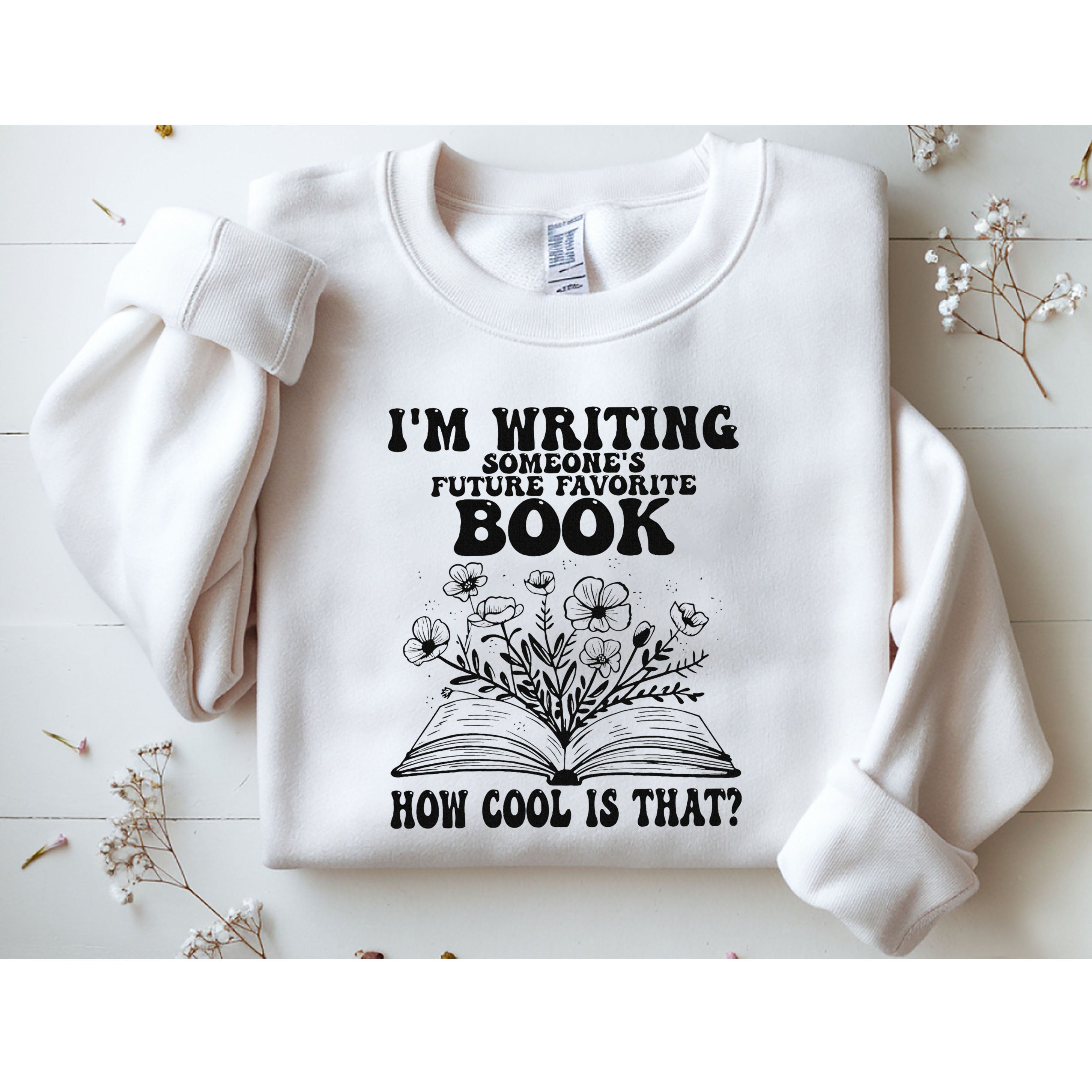IM Writing Someone’S Future Favorite Book How Cool Is That Sweatshirt