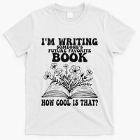 IM Writing Someone’S Future Favorite Book How Cool Is That T-Shirt