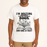 IM Writing Someone’S Future Favorite Book How Cool Is That Tall T-Shirt