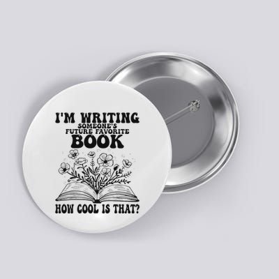 IM Writing Someone’S Future Favorite Book How Cool Is That Button