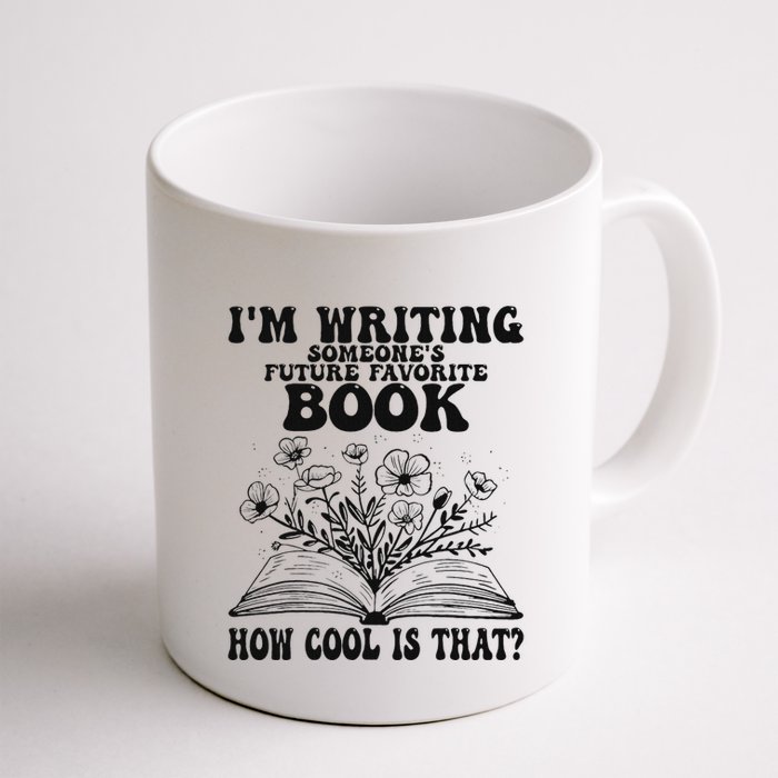 IM Writing Someone’S Future Favorite Book How Cool Is That Mug
